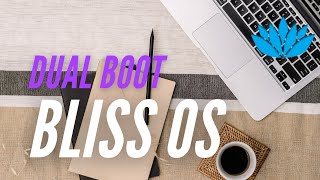 How to Dual Boot Bliss OS 11 with Windows 10 UEFI [upl. by Gomer]