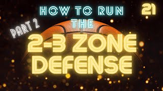 How to Run a 2 3 Zone Defense Part 2 [upl. by Rockafellow209]