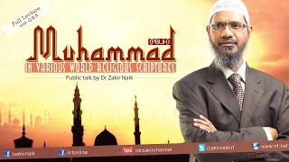 Muhammad pbuh in the Various World Religious Scriptures  Dr Zakir Naik  Full Lecture [upl. by Hallagan]