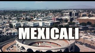 Mexicali 2019  La Capital de Baja California [upl. by Brebner]