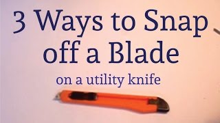 3 Ways to Break off Utility Knife Blades [upl. by Ardnuaek]