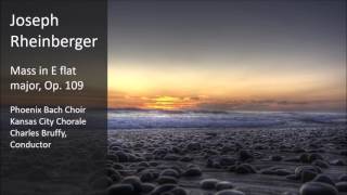 Joseph Rheinberger  Mass in E flat major Op 109 [upl. by Rame]