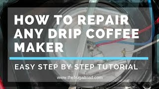 How to Repair Any Drip Coffee Maker [upl. by Nate938]