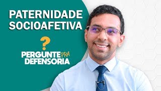 Paternidade socioafetiva O que é Como fazer o reconhecimento [upl. by Auos754]