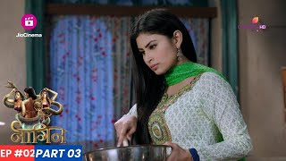 Naagin  नागिन  Episode 2  Part 3  नागिन का बदला शुरू [upl. by Hsital]