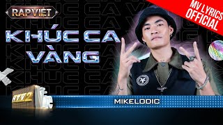 Khúc Ca Vàng  Mikelodic  Team Thái VG  Rap Việt 2023 MV Lyrics [upl. by Afnin775]