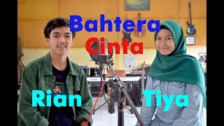 Tiya amp Rian  BAHTERA CINTA  GASENTRA COVER [upl. by Capp]