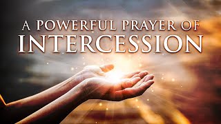 A Powerful Prayer Of Intercession [upl. by Le47]