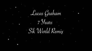 7 Years  Sik World Remix Lyrics [upl. by Assecnirp783]